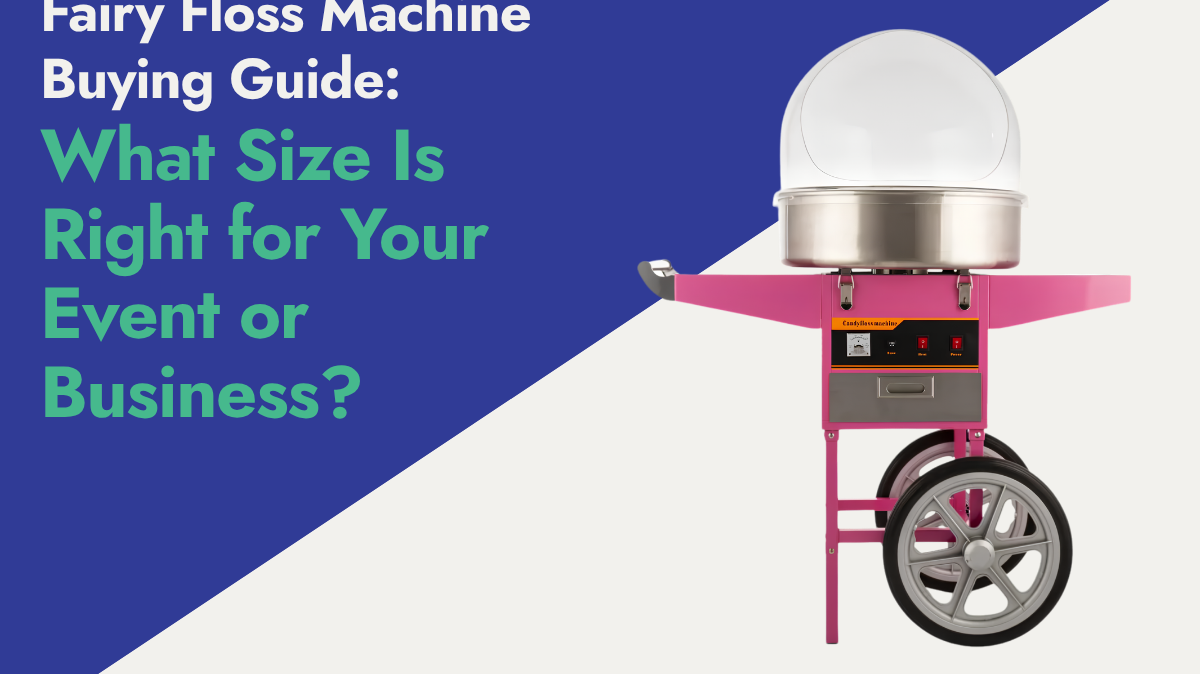 Fairy Floss Machine Buying Guide: What Size Is Right for Your Event or Business?