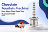 Chocolate Fountain Machine: How Many Tiers Does Your Business Need?