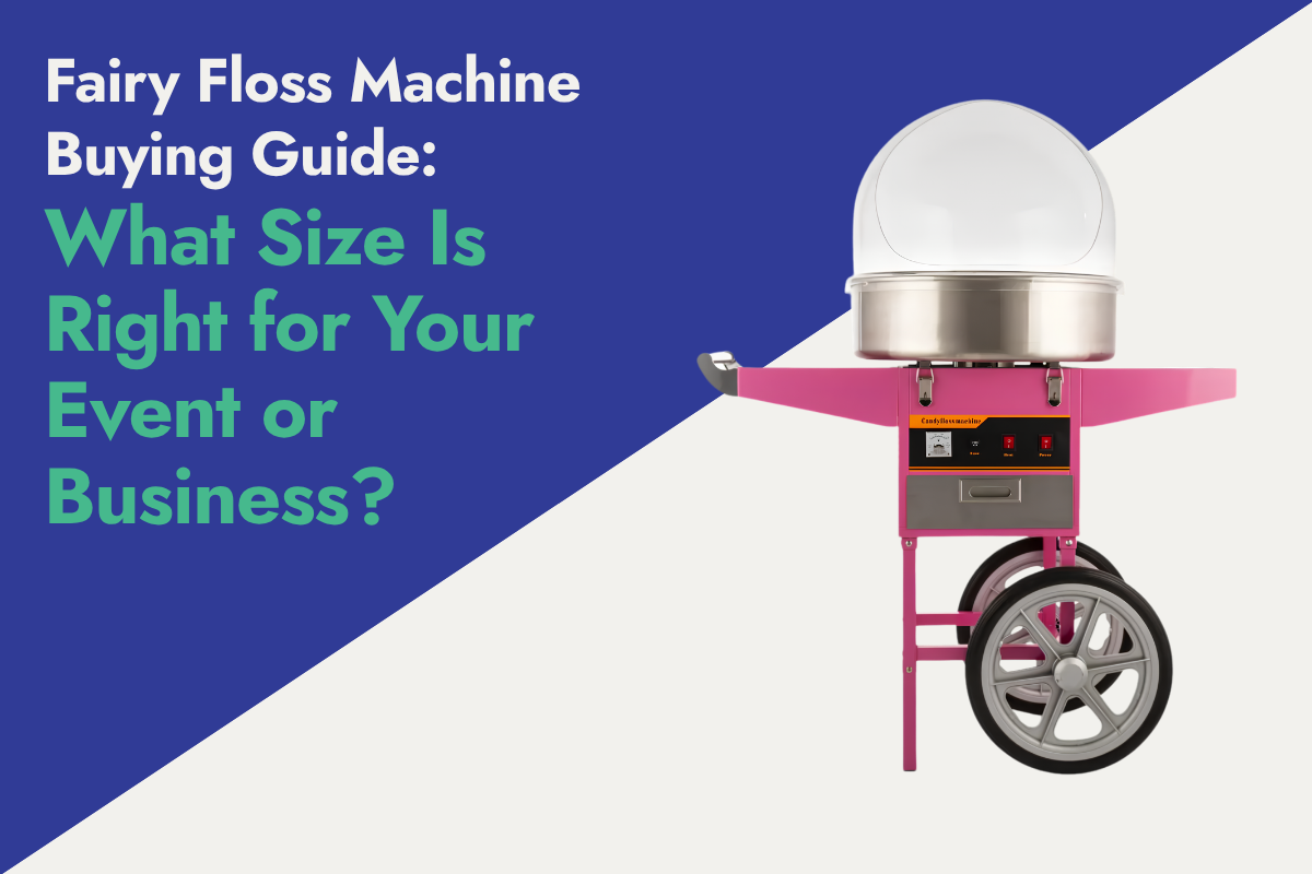 Fairy Floss Machine Buying Guide: What Size Is Right for Your Event or Business?