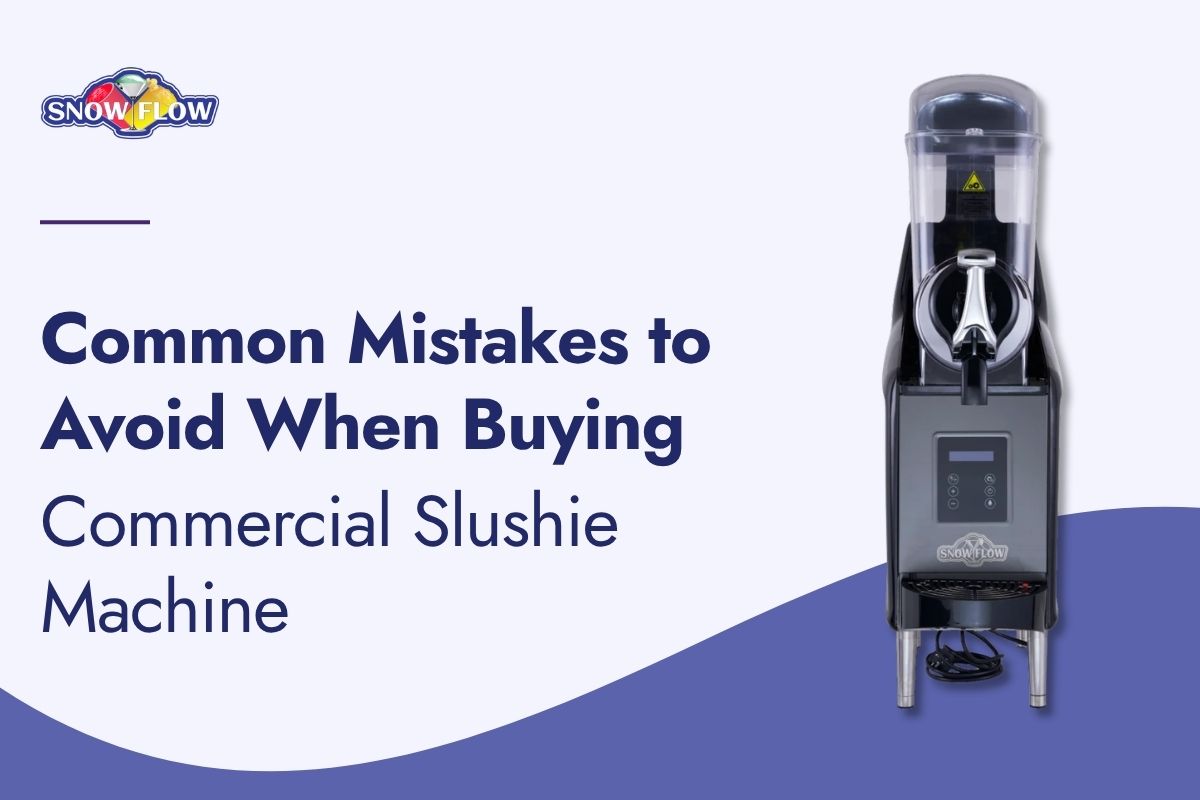 common mistakes to avoid when buying a commercial slushie machine