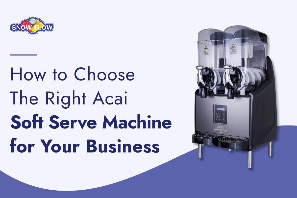 Choose the Right Acai Soft Serve Machine